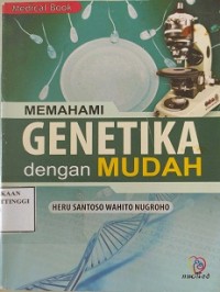 Memahami Genetika dengan Mudah