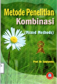 Metode Penelitian Kombinasi (Mixed Methods)