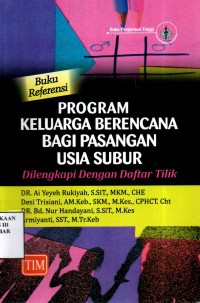 Program Keluarga Berencana Bagi Pasangan Usia Subur: dilengkapi dengan daftar tilik