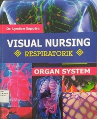 Organ System: Visual Nursing. Respiratorik